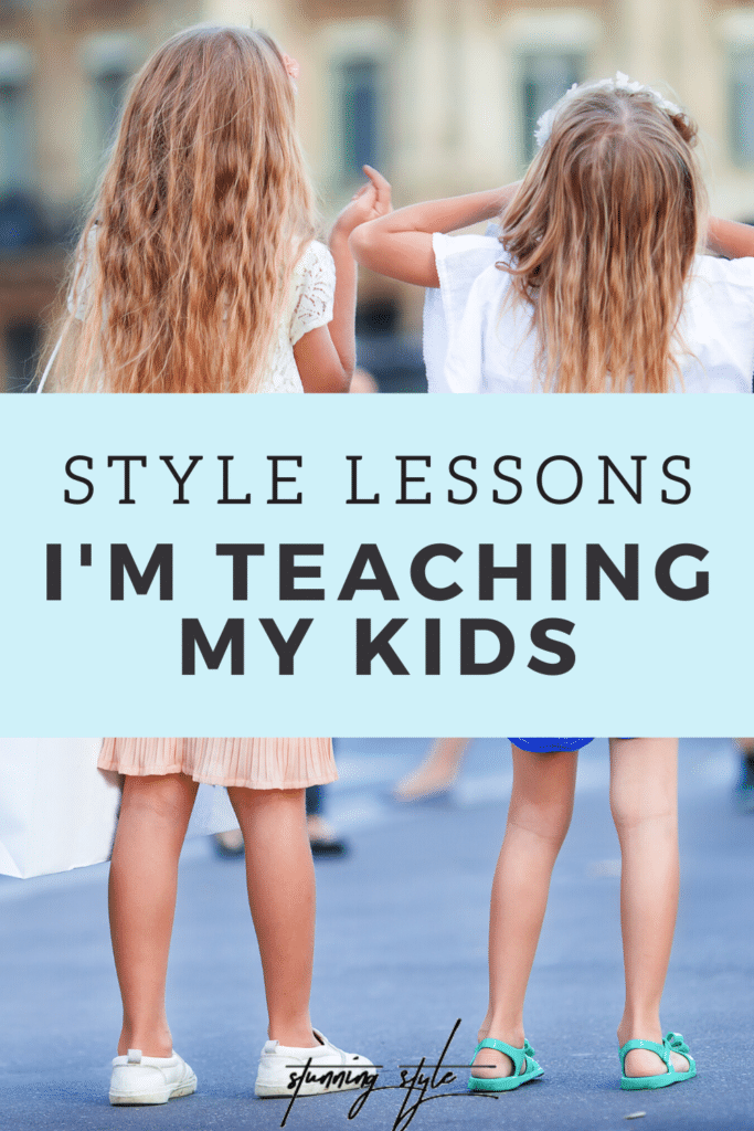 Style Lessons I'm Teaching My Kids