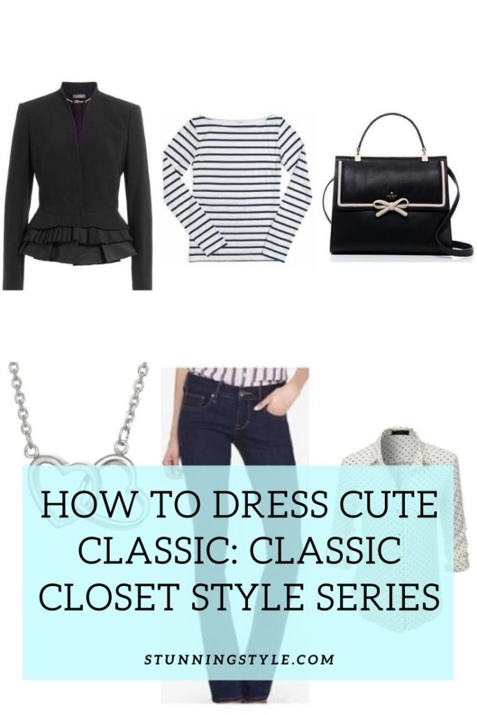 How to Dress Cute Classic: Classic Closet Style Series - Stunning Style