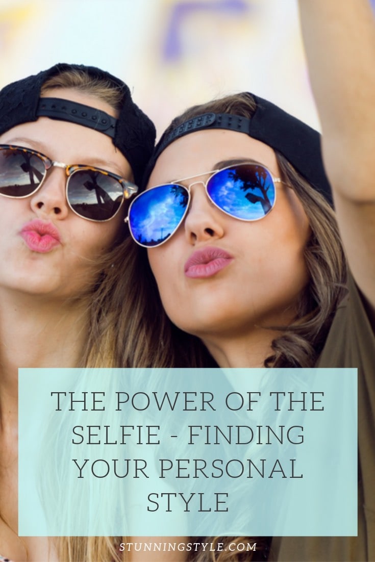 The Power of the Selfie - Finding Your Personal Style - Stunning Style
