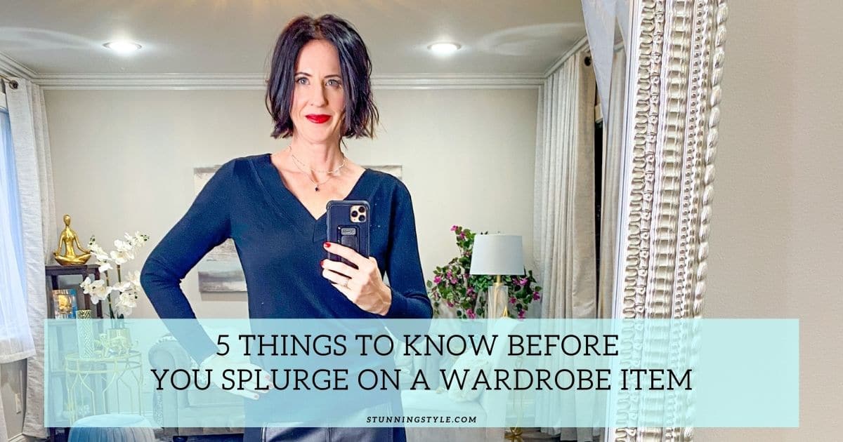 5 Things to Know Before You Splurge on a Wardrobe Item Stunning Style