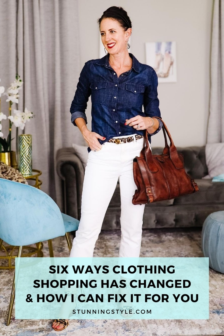 Six Ways Clothing Shopping Has Changed and How I Can Fix It For You
